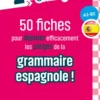 50 fiches pour déjouer efficacement les pièges de la grammaire espagnole ! (A2-B2)