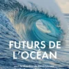 Futurs de l'océan, des mers et des littoraux