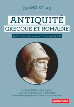 Grand Atlas de l'Antiquité grecque et romaine