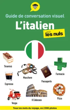 Guide de conversation visuel - L'italien pour les Nuls, 2e éd.