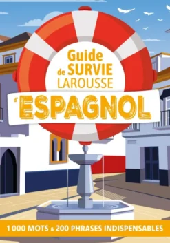 Guide de survie LAROUSSE d'Espagnol