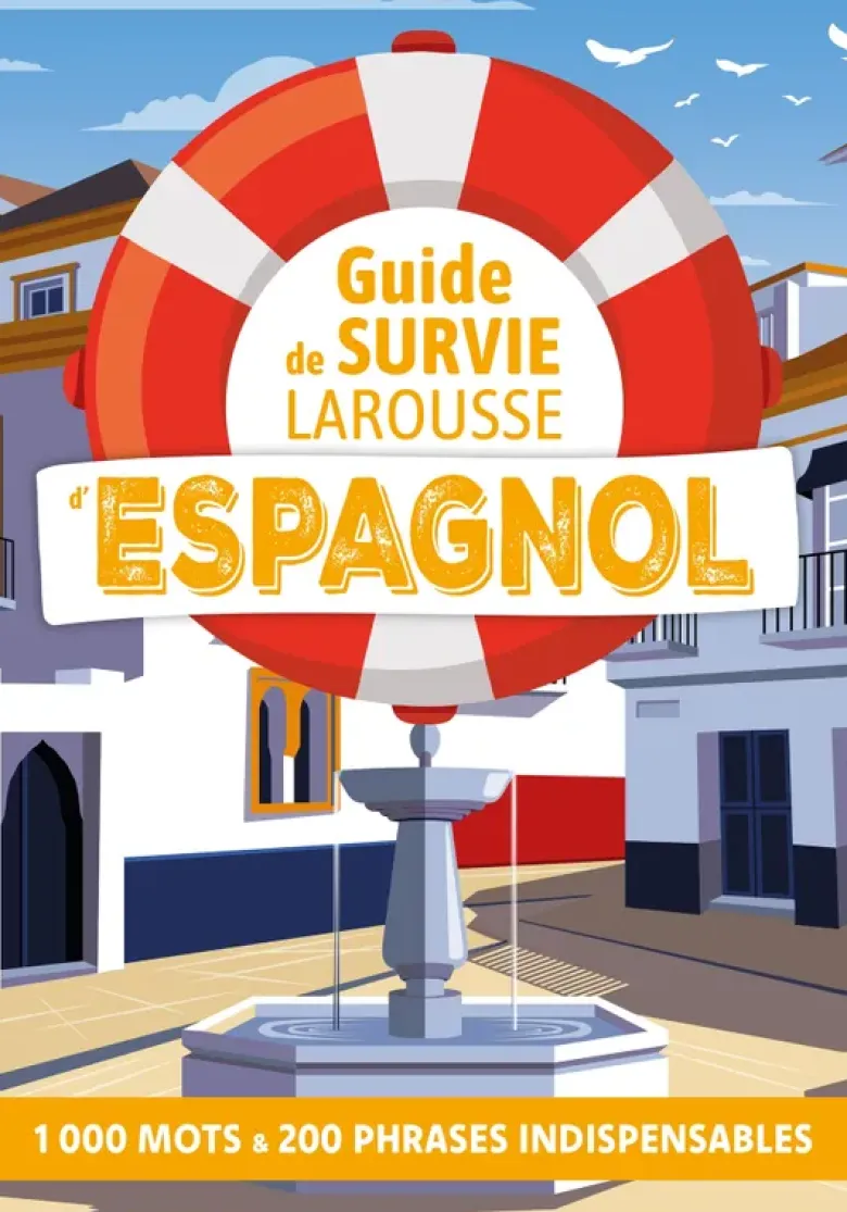 Guide de survie LAROUSSE d'Espagnol