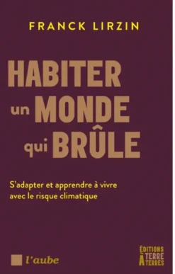 Habiter un monde qui brûle - S'adapter et apprendre à vivre