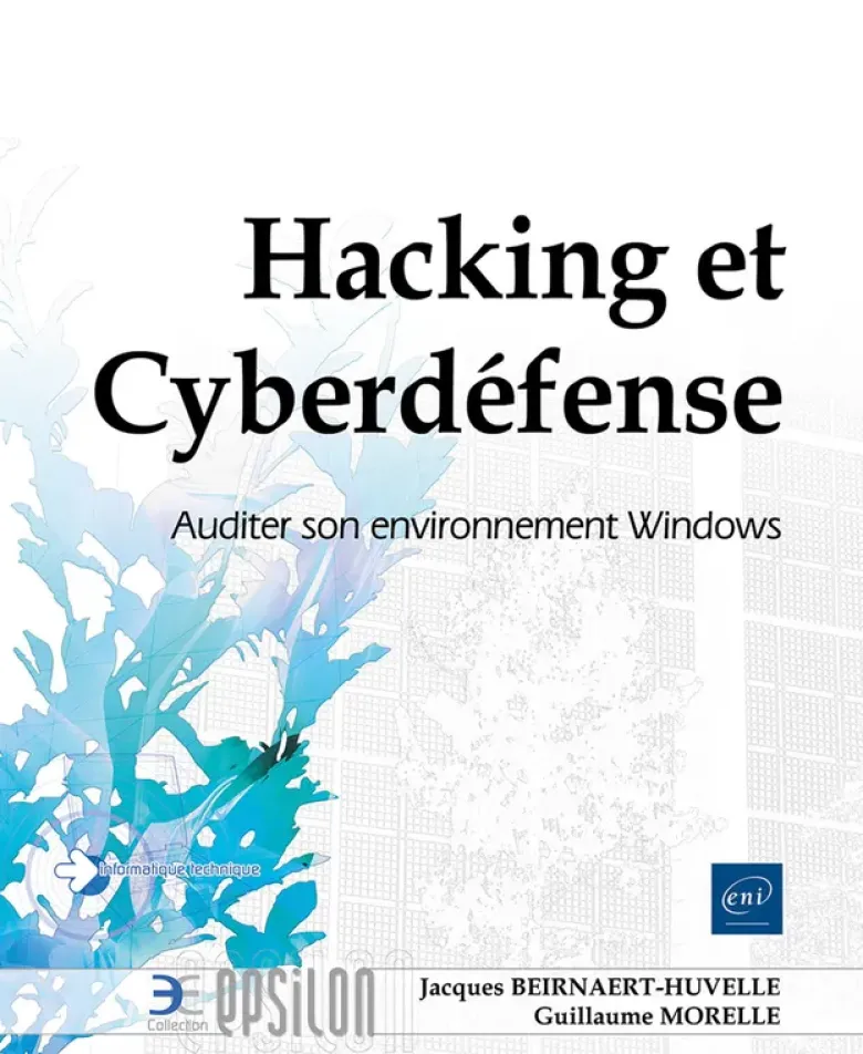Hacking et Cyberdéfense - Auditer son environnement Windows