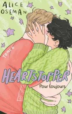 Heartstopper - Tome 6 - Pour toujours