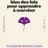 Il faut tomber bien des fois pour apprendre à marcher