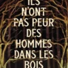 Ils n'ont pas peur des hommes dans les bois