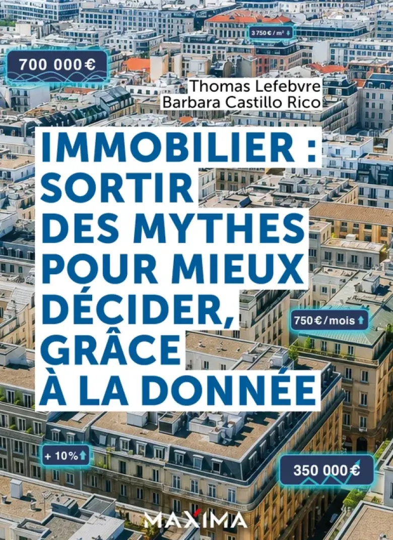 Immobilier : sortir des mythes pour mieux décider, grâce à la donnée