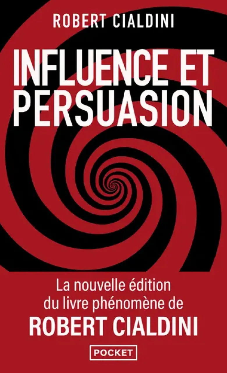 Influence et persuasion 3ed augmentée - La psychologie de la persuasion