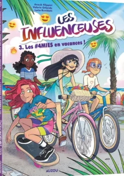 Influenceuses - Tome 3 Les #4mies en vacances !