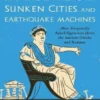 Insane Emperors, Sunken Cities, and Earthquake Machines