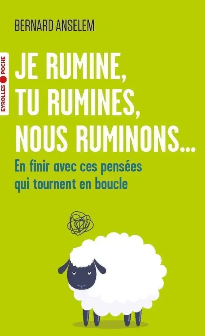 Je rumine, tu rumines, nous ruminons...