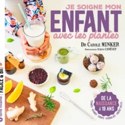 Je soigne mon enfant avec les plantes