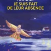 Je suis fait de leur absence