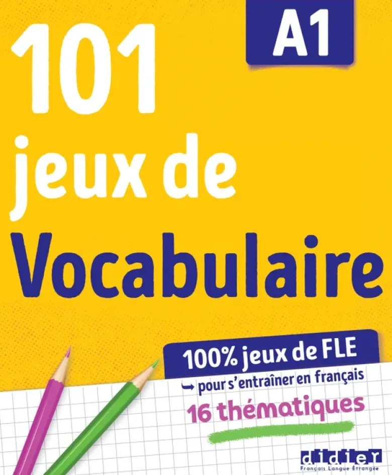 100% Jeux de FLE - 101 jeux de Vocabulaire A1 - Cahier de jeux
