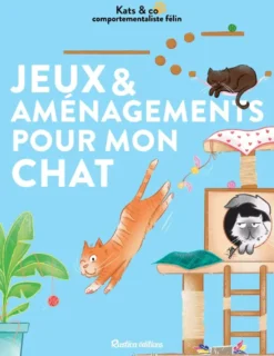 Jeux et aménagements pour mon chat