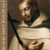 9 jours avec Saint Jean de la Croix