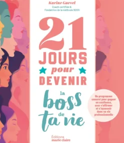 21 jours pour devenir la boss de ta vie