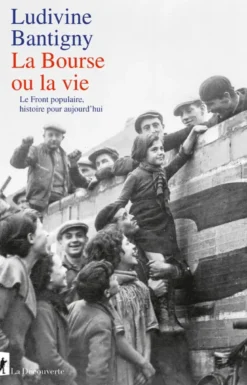 La Bourse ou la vie - Le Front populaire, histoire pour aujourd'hui