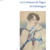 La Comtesse de Ségur et la Bretagne