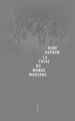 La crise du monde moderne