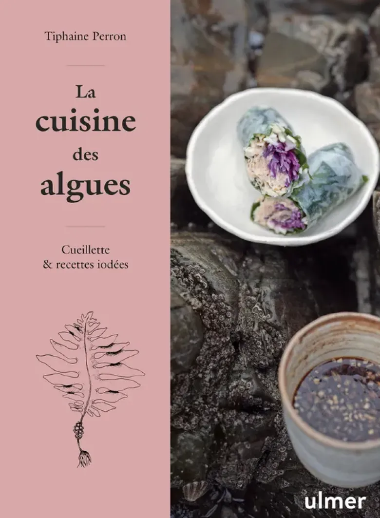 La cuisine des algues - Cueillette & recettes iodées