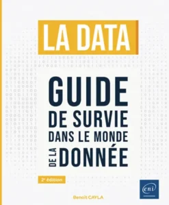 La data - Guide de survie dans le monde de la donnée (2e édition)