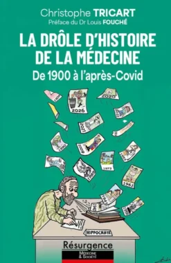 La drôle d'histoire de la médecine - De 1900 à l'après-Covid