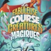 La fabuleuse course des créatures magiques