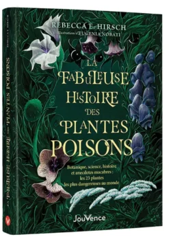 La Fabuleuse Histoire des plantes poisons