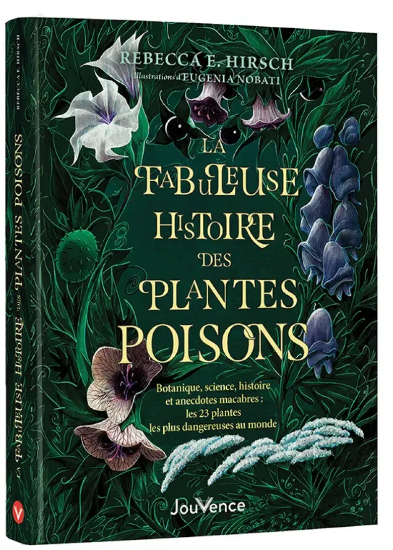 La Fabuleuse Histoire des plantes poisons