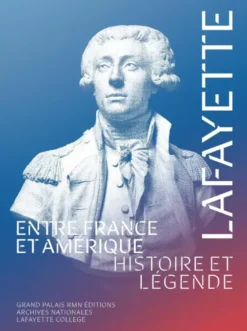 Lafayette entre France et Amérique : histoire et légende