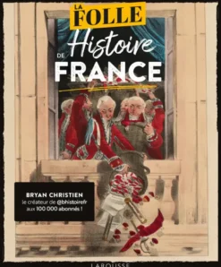 La Folle Histoire de France