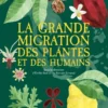 La Grande migration des plantes et des humains