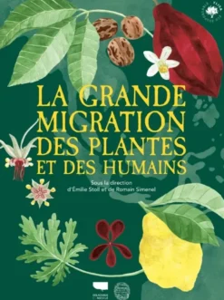 La Grande migration des plantes et des humains