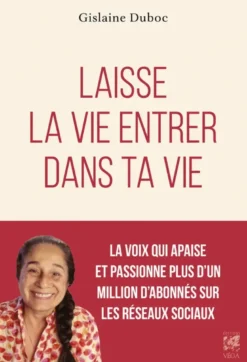 Laisse la vie entrer dans ta vie