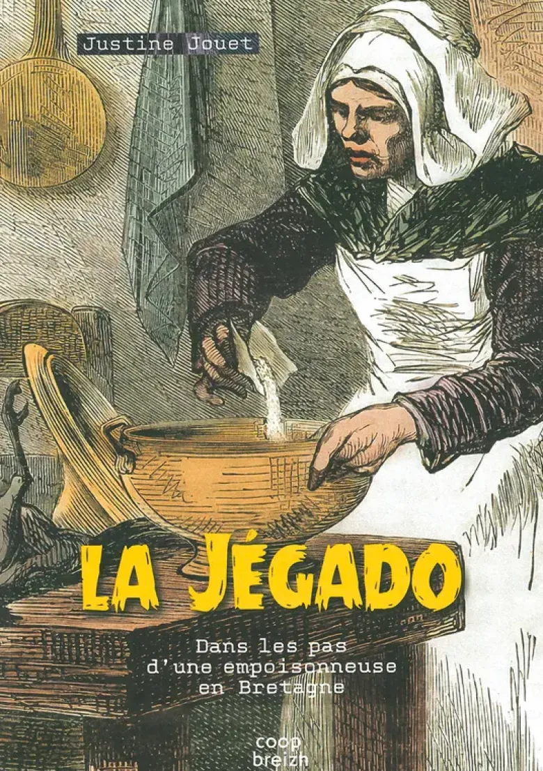 La Jégado - Dans les pas d'une empoisonneuse en Bretagne
