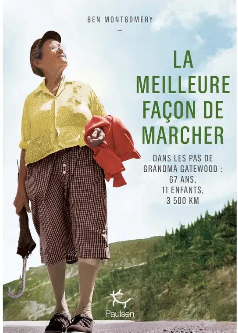 La Meilleure façon de marcher - Dans les pas de Grandma Gatewood : 67 ans, 11 enfants, 3 500 km