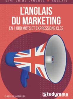 L’anglais du marketing en 1 000 mots et expressions clés