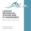 Langues régionales, d'Outre-mer et minor(is)ées