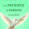 La Patience - Le Pardon et au-delà