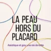 La Peau hors du placard