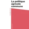La politique agricole commune