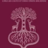 L'Arbre Cosmique chez les Celtes et dans l'Inde ancienne