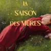 La saison des mûres