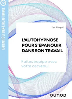 L'autohypnose pour s'épanouir dans son travail