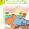 La véritable histoire de Héru, apprenti architecte au temps des pyramides