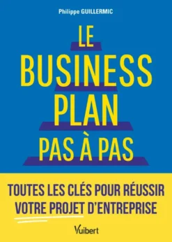 Le business plan pas à pas