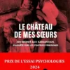 Le château de mes sœurs - Des Brontë aux Kardashian, enquête