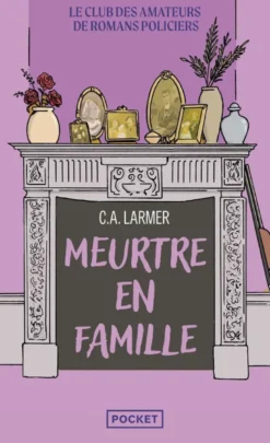 Le Club des amateurs de romans policiers - Tome 06 Meurtre en famille